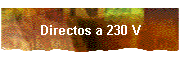 Directos a 230 V